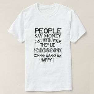 T-shirt Les gens disent que l’argent ne peut pas acheter l