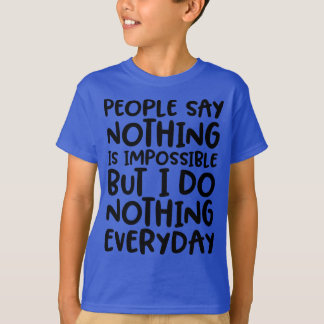 T-shirt Les gens disent que rien n'est impossible Jupe-Feu