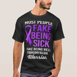 T-shirt Les gens font semblant d'être malades, je fais sem