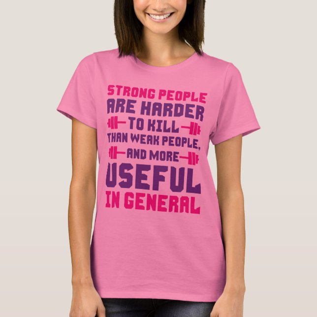 T-shirt Les gens forts sont plus utiles en général (Devant)
