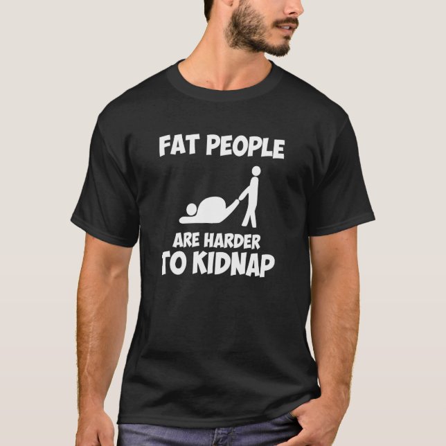 T-shirt Les Gens Gras Sont Plus Difficiles À Kidnap, Les G (Devant)
