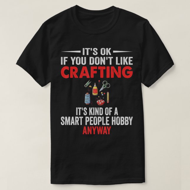 T-shirt Les gens intelligents Hobby L'artisanat drôle Arti (Design devant)