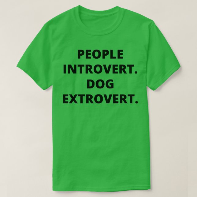 T-shirt Les gens introvertissent Extrovert de chien (Design devant)