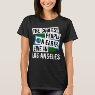 T-shirt Les gens les plus cool de la planète vivent à Los