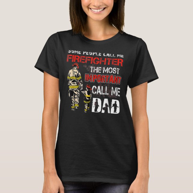 T-shirt Les Gens M'Appelent Pompier L'Appel Le Plus Import (Devant)