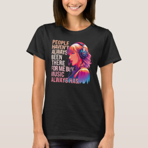T-shirt Les gens n'ont pas toujours été là pour moi, mais 