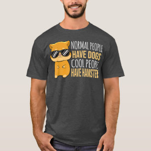 T-shirt Les gens ont des chiens Cool Les gens ont des hams