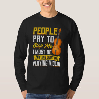 T-shirt Les gens paient pour m'arrêter Violon
