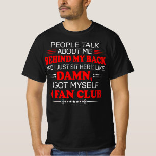 T-shirt Les Gens Parlent De Moi Derrière Moi Je Me Suis Fa
