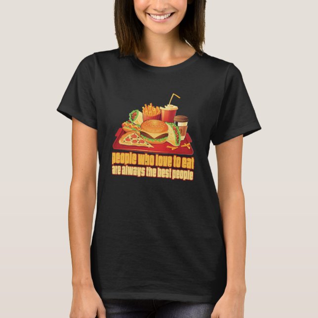 T-shirt Les gens qui aiment manger sont toujours les meill (Devant)