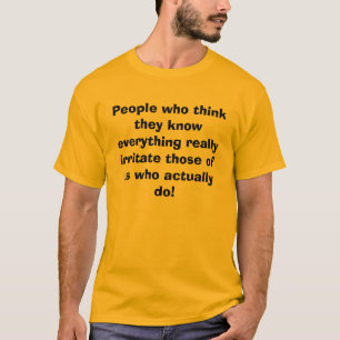 T-shirt Les gens qui les pensent savent tout vraiment IR