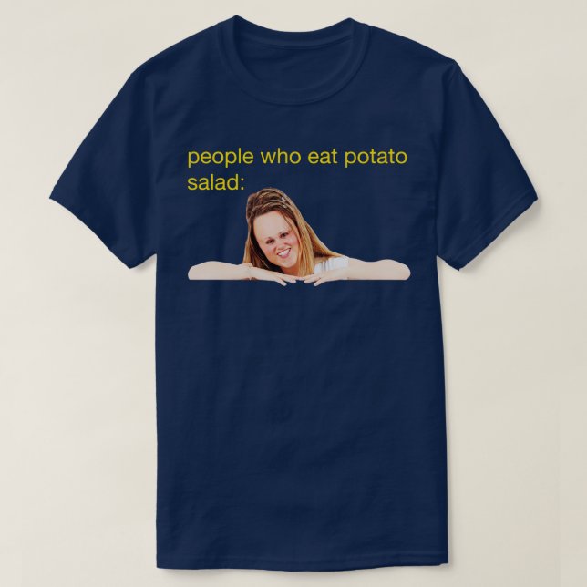 T-shirt Les Gens Qui Mangent De La Salade De Pomme De Terr (Design devant)