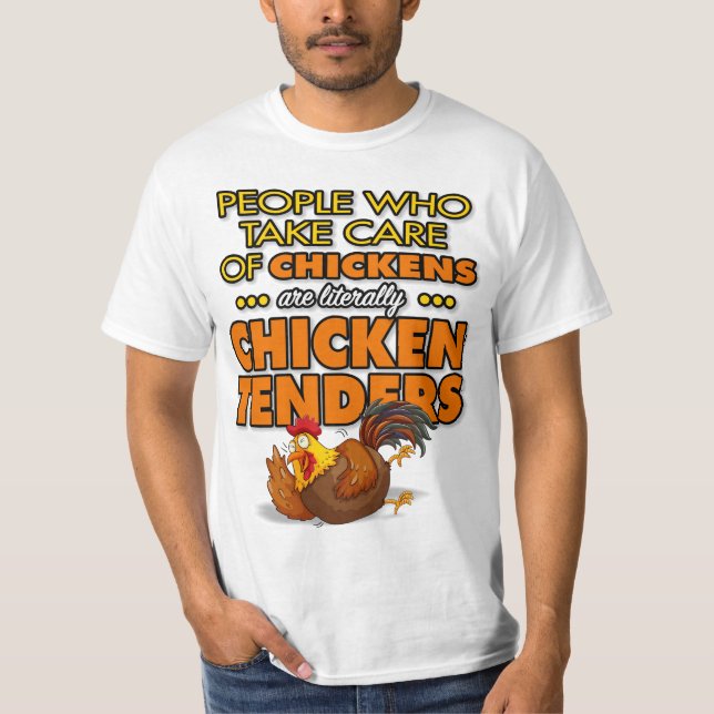 T-shirt Les Gens Qui S'Occupent De...Les Poulets Sont Des  (Devant)