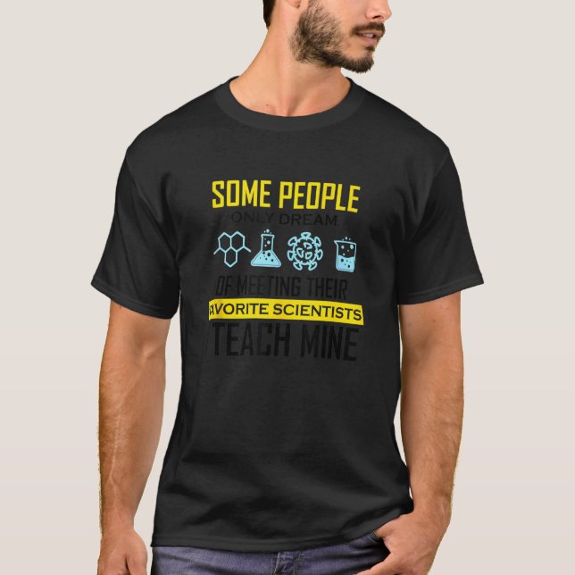 T-shirt Les Gens Rêvent Seulement De Rencontrer Leur Scien (Devant)