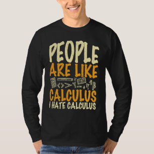 T-shirt Les gens sont comme le calcul Je déteste le calcul