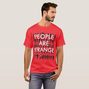 T-shirt Les gens sont étranges