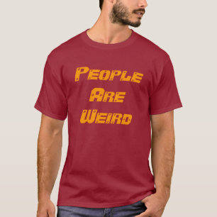 T-shirt Les gens sont étranges - non-eco