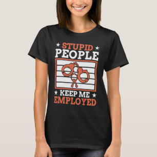 T-shirt Les gens stupides me gardent employé Officier de p