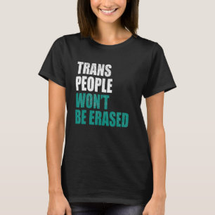 T-shirt Les gens trans ne seront pas effacés