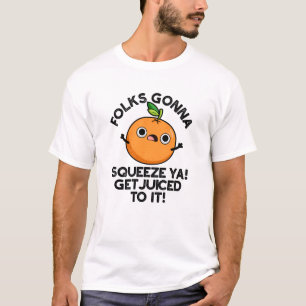 T-shirt Les Gens Vont Squeeze Ya Se Faire Juger À Il Drôle