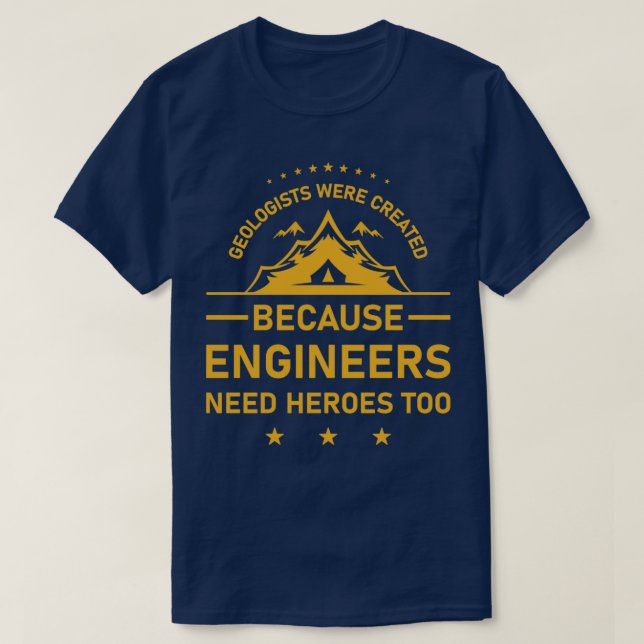 T-shirt Les géologues ont été créés parce que les ingénieu (Design devant)