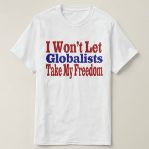 T-shirt Les Globalistes ne prendront pas ma liberté