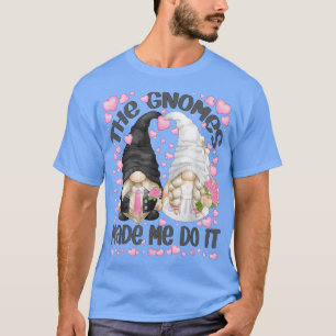 T-shirt Les Gnomes M'Ont Fait Le Faire Pour Les Femmes Drô