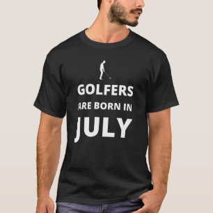 T-shirt Les golfeurs naissent en juillet