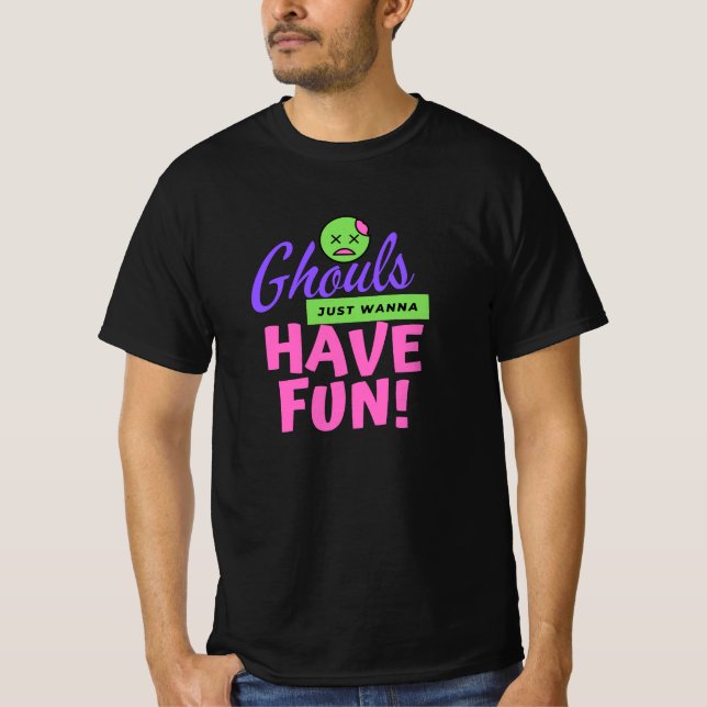 T-shirt Les goules veulent juste s'amuser (Devant)