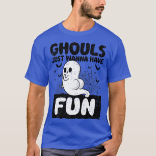 T-shirt Les Gouls Veux Juste Avoir Amusé Amusant Booty Gho