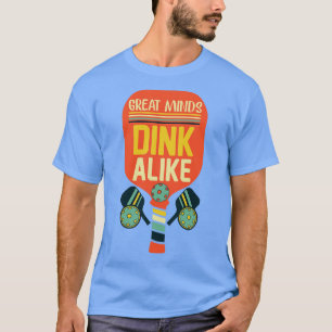 T-shirt Les Grandes Esprits Dink Comme Drôle Pickleball