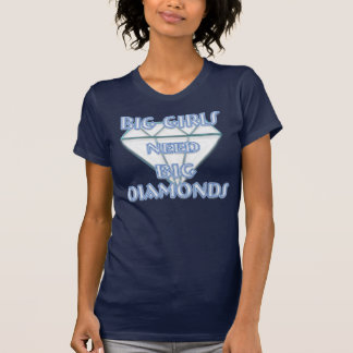 T-SHIRT LES GRANDES FILLES ONT BESOIN DE GRANDS DIAMANTS