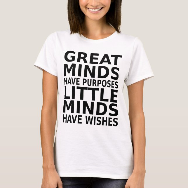 T-shirt Les grands esprits ont des objectifs peu d'esprits (Devant)