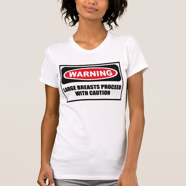 T-shirt Les GRANDS SEINS d'avertissement PROCÈDENT AVEC (Devant)