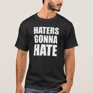 T-shirt Les haineux vont haïr