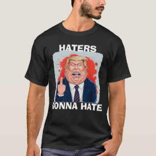 T-shirt Les haineux vont haïr le président Donald Trump