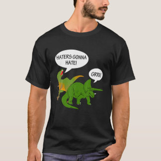 T-shirt Les haïrs vont haïr Dinosaure Design