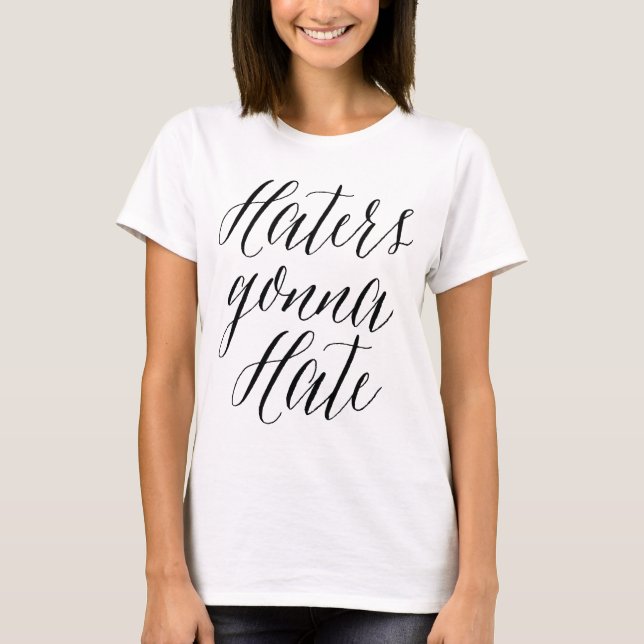 T-shirt Les haïrs vont haïr la calligraphie moderne Débard (Devant)