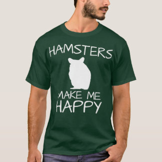 T-shirt Les hamsters me rendent heureux et amusant Novelty