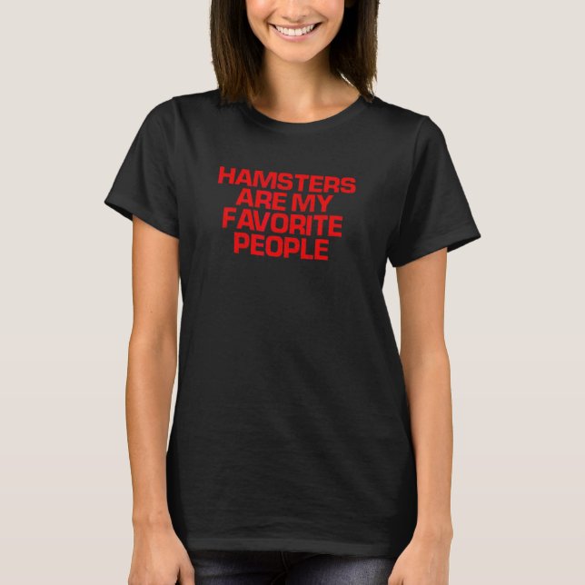 T-shirt Les Hamsters Rouges Dit Sont Mes Gens Préférés (Devant)