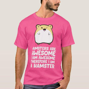T-shirt Les hamsters sont géniaux Je suis génial Donc je s