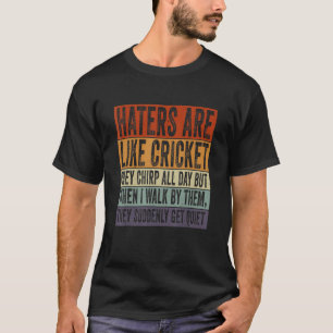 T-shirt Les Hatres Sont Comme Le Cricket Ils Frignotent To