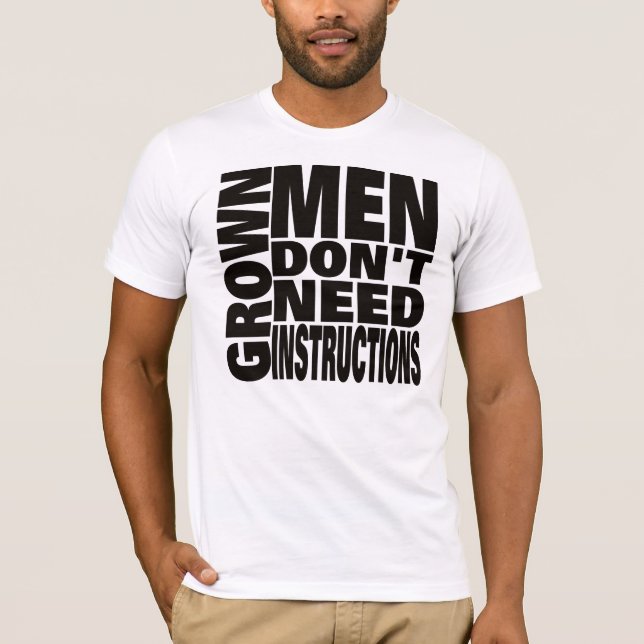 T-shirt Les hommes adultes n'ont pas besoin d'instructions (Devant)