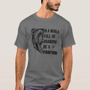 T-shirt Les Hommes Dans Un Monde Plein De Grandpas Être U