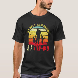 T-shirt Les Hommes Dans Un Monde Plein De Grandpas Sois Un