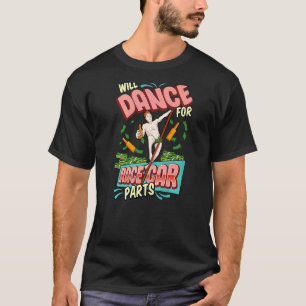 T-shirt Les Hommes Danseront Pour Les Pièces De Voiture De