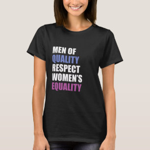 T-shirt "Les hommes de qualité respectent l'égalité des fe