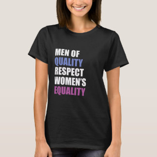 T-shirt "Les hommes de qualité respectent l'égalité des fe