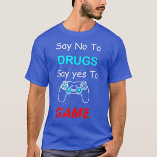 T-shirt Les hommes disent non aux drogues dire oui jeu vid