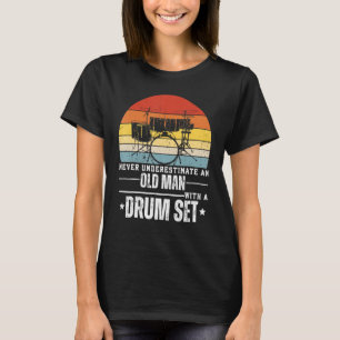 T-shirt Les Hommes Drummer Ne Sous-Estiment Jamais Un Vieu